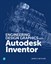 Engineering Design Graphics with Autodesk Inventor 2020, (All Inclusive)