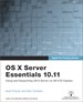 OS X Server 5.0 Essentials - Apple Pro Training Series: Using and Supporting OS X Server on El Capitan, 3rd Edition