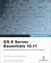 OS X Server 5.0 Essentials - Apple Pro Training Series: Using and Supporting OS X Server on El Capitan, 3rd Edition