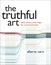 Truthful Art, The: Data, Charts, and Maps for Communication
